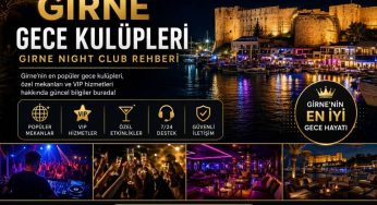 Girne Gece Kul&uuml;pleri Rehberi